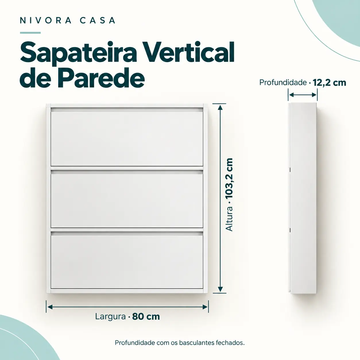 Medidas: largura 80 cm, altura 103,2 cm e profundidade fechada 12,2 cm